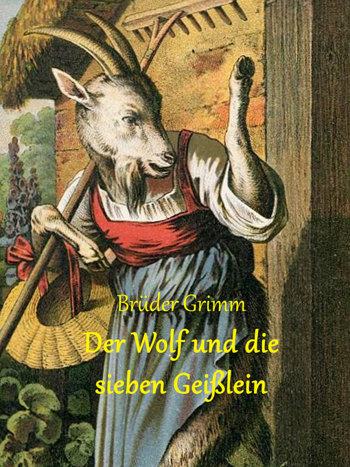 Title details for Der Wolf und die sieben Geißlein by Brüder Grimm - Available